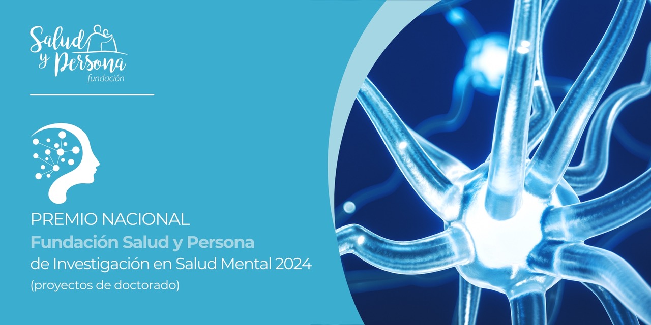 Primera Edición del Premio Nacional Fundación Salud y Persona de Investigación en Salud Mental 2024